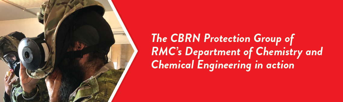 The CBRN Protection Group of RMC’s Department of Chemistry and Chemical Engineering in action