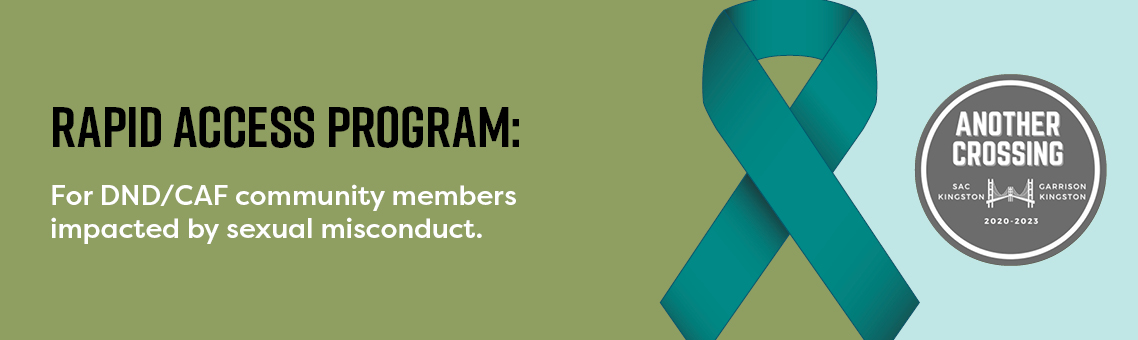 Rapid Access Program For DND/CAF community members impacted by sexual misconduct.